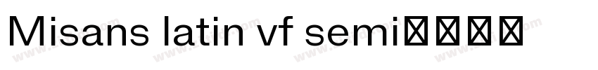 Misans latin vf semi字体转换 Misans latin vf semi字体转换